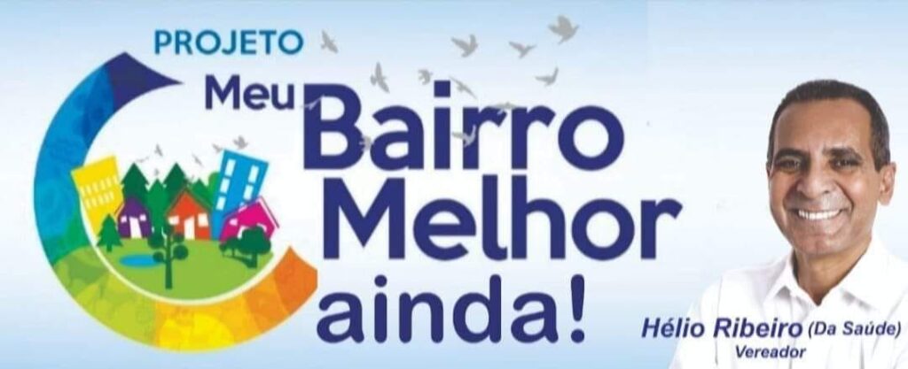 Projeto Meu Bairro Melhor Ainda!